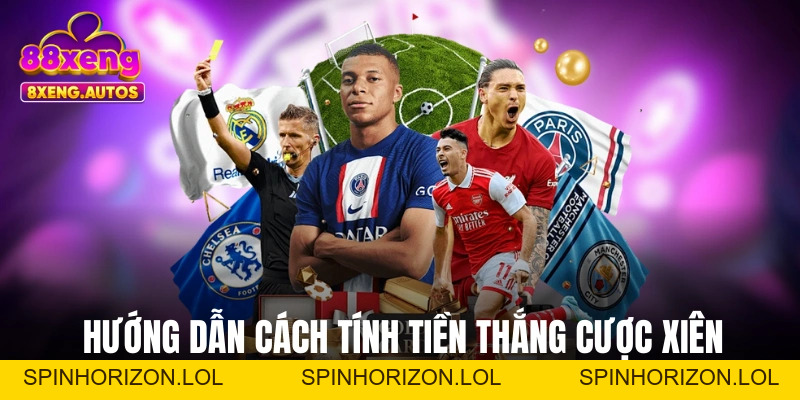 Cược Xiên 88XENG - Loại Hình Cược Bóng Đá “Liều Ăn Nhiều”