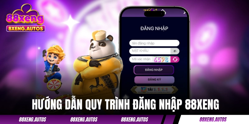 Đăng nhập 88XENG - Hướng Dẫn Thực Hiện Và Xử Lý Sự Cố
