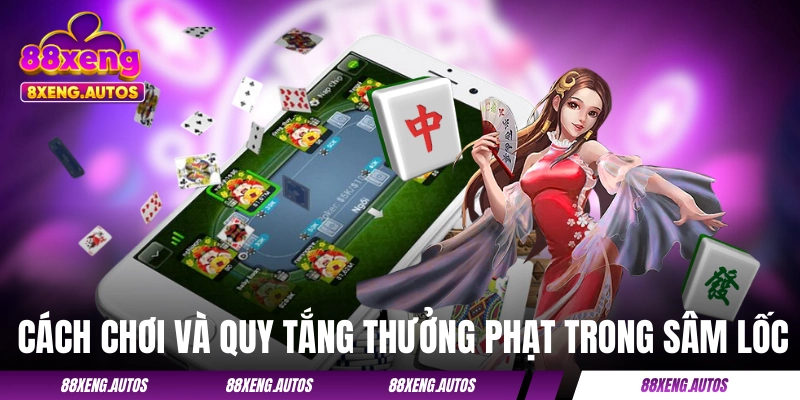 Sâm 88XENG - Trò Đánh Bài Mang Đậm Tinh Thần Người Việt
