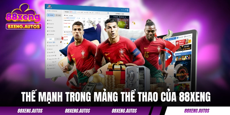 Thể Thao 88XENG - Nơi Đam Mê Và Cá Cược Hoà Cùng 1 Nhịp!